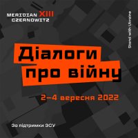 «Діалоги про війну» — серія виступів-осмислень сьогодення на Meridian Czernowitz 2022